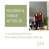 Nourish & Thrive after 35 - 12 Week Custom Nutrition & Fitness Program